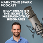 From Confusion to Clarity: Billy Broas Reveals the Keys to Messaging Secrets image