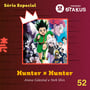 #52 Série Especial - Hunter × Hunter: Arena Celestial e York Shin image