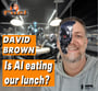 David Brown: Is AI eating our lunch? image