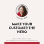 116. Make Your Customer the Hero image