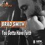 Brad Smith: You Gotta Have Faith image