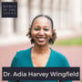 Advancing Corporate Equality with Dr. Adia Harvey Wingfield image