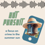 Hot Pursuit: A True Crime Podcast Collaboration (Part 2) image