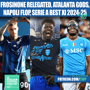 Free Monday Pod - Frosinone Relegated After Drama, Atalanta Gods, Napoli Flop, Serie A Best XI 2024-25 & Much More (Ep. 421) image
