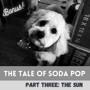 The Tale of SodaPop: Part Three image