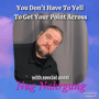 You Don't Have To Yell To Get Your Point Across (with special guest Nug Nahrgang) image