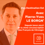 #23 Destination Est - Avec Pierre-Yves Le Borgn' Député de la 7ème circonscription des Français de l'étranger (2012-2017) image