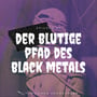 Episode 80: Der blutige Pfad des Black Metals | Spooktober image