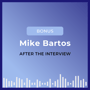 After the Interview: Mike Bartos image