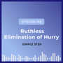 Simple Step: Ruthless Elimination of Hurry image