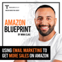 How To Use Email Marketing To Get More Sales On Amazon image