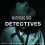 Get Ready for Something Special: Watching Two Detectives image