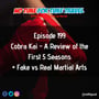 199. Cobra Kai - A Review of the First 5 Seasons + Fake vs Real Martial Arts image