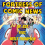 Fortress of Comic News Ep. 357 feat. Wells Thompson image