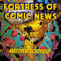 Fortress of Comic News Ep. 372 feat. Matthew Schofield image