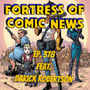 Fortress of Comic News Ep. 378 feat. Darick Robertson image