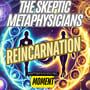 Reincarnation - Metaphysical Moment image