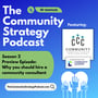 Season 2 Preview Episode:  Why you should hire a community consultant image