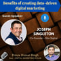 Benefits of creating data-driven digital marketing with Joseph Singleton image