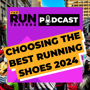 Choosing The Best Running Shoes Of 2024 | We talk through this year's best shoes so far image