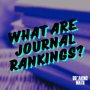 What are Journal Rankings? The basics: a minisode. image