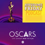 Episode 137: Oscars Special: The 96th Academy Awards Predictions & Preferences image