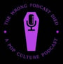 The Wrong Podcast Died Episode 2: Bloodsport image