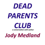 Dead Parents Club a conversation with author Jody Medland image