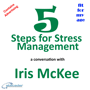 5 Steps for Stress Management a converstion with Iris Mckee image