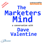 The Marketers Mind - a conversation with Dave Valentine image