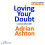 Loving Your Doubt: a conversation with author Adrian Ashton image