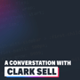 A conversation with Clark Sell image