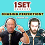 Chasing Perfection? | 1 Set - Episode 120 image
