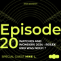EP. - 20 : WaW2024 - Rolex und was noch ? Mit Mike L. als Gast image