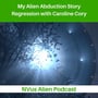 My Alien Abduction Story 🛸Regression with Caroline Cory image