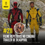 #211 | Filmes repetidos no cinema | Trailer de Deadpool image