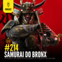 #214 | Samurai do Bronx image