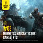 #03 | Bonus | Momentos marcantes dos Games | Pt01 image