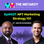 Arvin Khamseh: NFT Marketing Strategy 101 | Ep #027 image