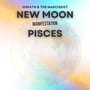 Manifest Your Dreams Away from the Narcissist with New Moon in Pisces image