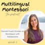 From the Archives: 5. Hannah Ewert-Krocker on Montessori with Adolescents image