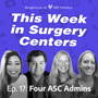 LIVE! Four Stories from Real People Changing the Industry | This Week in Surgery Centers image