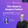 Dawn Pfeiffer – Ask the Expert: Best Practices for Opening a New Surgery Center image