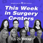 Highlight Reel - What is one thing you can do to improve your Surgery Center? image