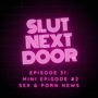 Ep 31 Mini Episode #2 - Sex & Porn News image