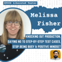 Bringing down production, Saying NO step-by-step test cases, Stop Being Busy & positive mindset w/ Melissa Fisher: LT008 image