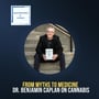 From Myths to Medicine: Dr. Benjamin Caplan on Cannabis image