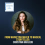 From Marketing Maven to Magical Storyteller, with Christina Bacilieri image