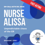 Episode 038.1 Nurse Alissa Unpredictable Chaos of the ER (Fast Acting) image