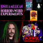 HORROR'S WEIRD EXPERIMENTS w/ JOSH MILLICAN image